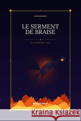 Le Serment de Braise Seraf, Ressan 9798182290494 Independently Published