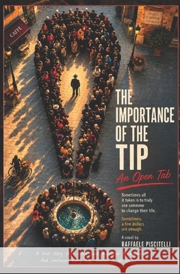 The Importance of the Tip: The Tab Is Open Piscitelli, Raffaele 9798182438544 Independently Published