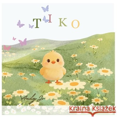 Tiko: Finding Joy on a Rainy Day Jo, Audy 9798182443555 Independently Published
