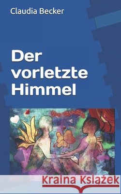 Der vorletzte Himmel Becker, Claudia 9798182460569 Independently Published