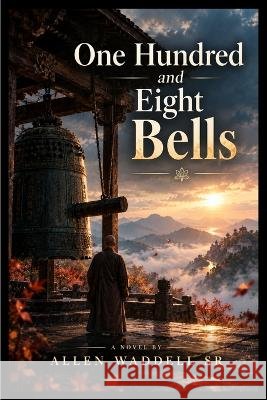 One Hundred and Eight Bells Waddell Sr 9798182761529