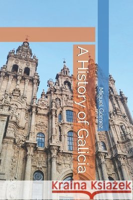 A History of Galicia Gómez, Miguel 9798183506303