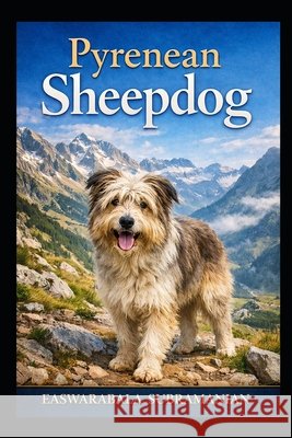 Pyrenean Sheepdog Subramanian, Easwarabala 9798183543032