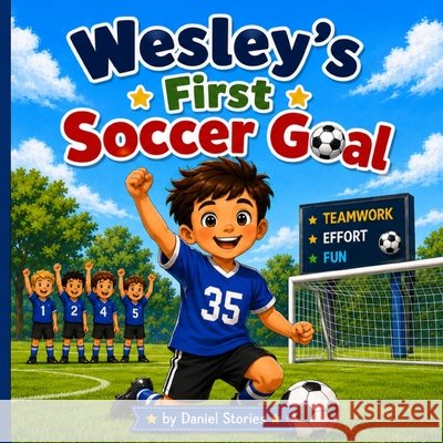 Wesley's First Soccer Goal Stories, Daniel 9798183575088
