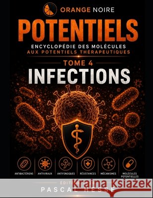 Potentiels: tome 4: Infections Hesse, Pascal 9798183578959 Independently Published