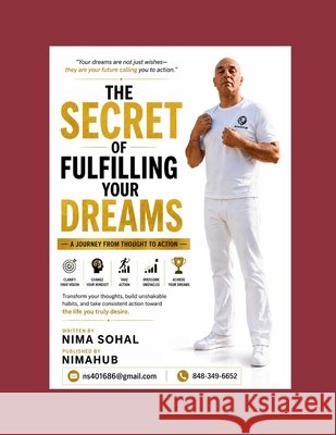 The Secret of Fulfilling Your Dreams: A Journey From Thought to Action Hub, Nima, Singh, Nirmal 9798183679120