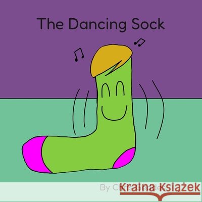 The Dancing Sock Geddes, Chris, Geddes, Nate, Geddes, Chris 9798183717464