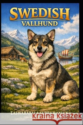 Swedish Vallhund Subramanian, Easwarabala 9798183881479