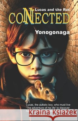 Lucas and the rat: connected Ogonaga, Yon 9798183935912 Independently Published