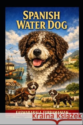 Spanish Water Dog Subramanian, Easwarabala 9798184026916 Independently Published