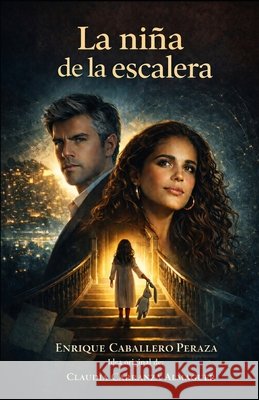 La niña de la escalera Carranza Almaguer, Claudia, Caballero Peraza, Enrique 9798184238630