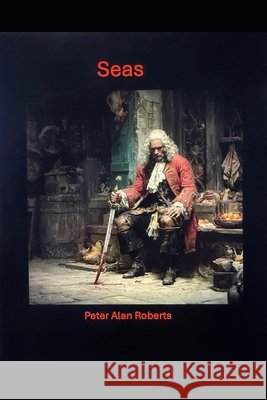 Seas Roberts, Peter Alan 9798184259284