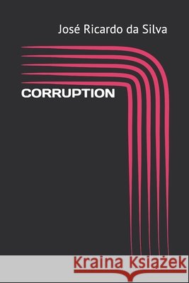Corruption Silva, José Ricardo Da 9798184283128 Independently Published