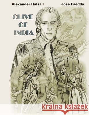 Clive of India- The Graphic Novel Halsall, Alexander 9798184314648