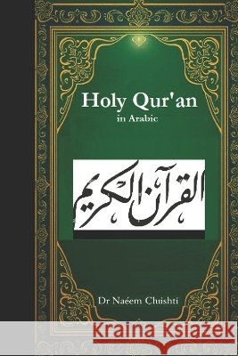 Holy Qur'an in Arabic Chishti, Naeem 9798184315515