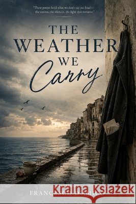 The Weather We Carry D'Amico, Francesco 9798184327679