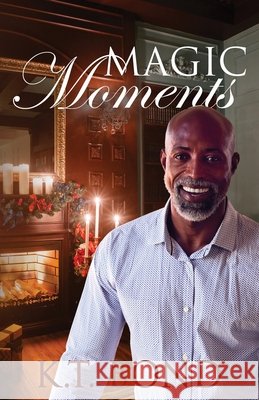 Magic Moments Bond, K. T. 9798184428475 Independently Published