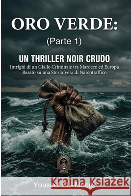 Oro Verde: (Parte 1) El-Mocro, Youssef 9798184439808