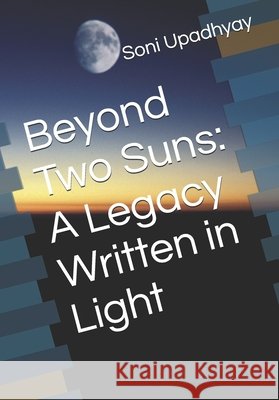 Beyond Two Suns: A Legacy Written in Light Upadhyay, Soni 9798184536583