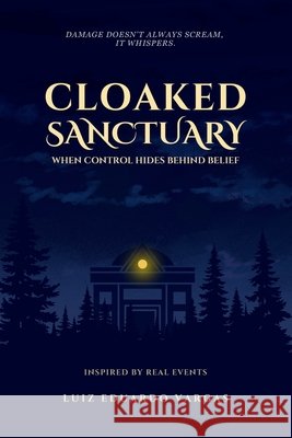 Cloaked Sanctuary: The Silent Epidemic Vargas, Luiz Eduardo 9798185072868