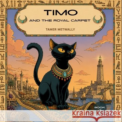 Timo and the Royal Carpet Metwally, Tamer 9798185099018