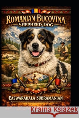Romanian Carpathian Shepherd Dog Subramanian, Easwarabala 9798185132944 Independently Published