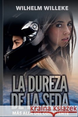 La dureza de la seda Willeke, Wilhelm 9798185205426