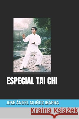 Especial Tai CHI Muñoz Ibarra, Josè Àngel 9798185227992
