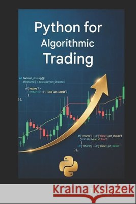 Python for Algorithmic Trading Diaz Diaz, Tirso 9798185268254 Independently Published