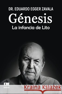 Génesis. La infancia de Lito, Tomo 0 (edición b/n) Ígneo, Grupo, Egger Zavala, Eduardo 9798185308417