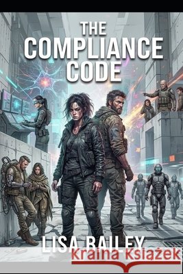 The Compliance Code Bailey, Lisa 9798185432563