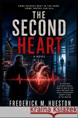 The Second Heart Hueston, Frederick M. 9798185470930