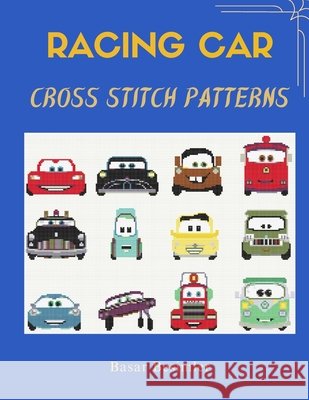 Racing Car Cross Stitch Patterns: 15 Fun Car Designs Besimler, Basar 9798185595077