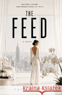 The Feed: A Psychological Thriller Gupta, Kapil 9798185657270