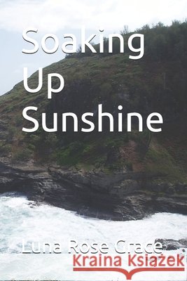 Soaking Up Sunshine Grace, Luna Rose 9798185800362
