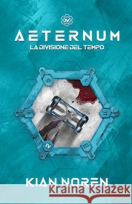 Aeternum IV: La Divisione del Tempo Siciliano, Thais, Noren, Kian 9798186031635