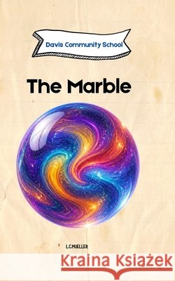The Marble Mueller, L. C. 9798186221982 Independently Published