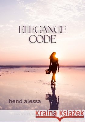 Elegance Code Alessa, Hend 9798186282648