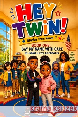 Hey Twin!: Say My Name With Care Crowder, Jabari 9798186549314