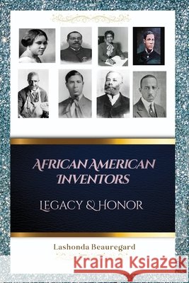 African American Inventors: Legacy & Honor Beauregard, Lashonda 9798186586227