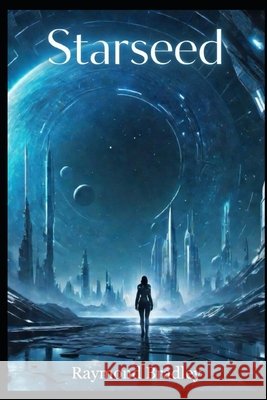 Starseed Bradley, Raymond 9798186619505