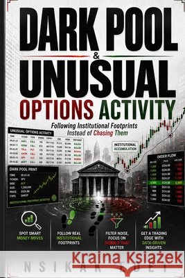 Dark Pool & Unusual Options Activity: Institutional Footprints Follow Them - Don't Chase Them Edet, Nsikak 9798186853206