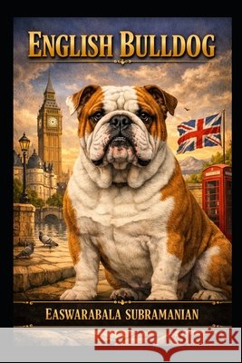 English Bulldog Subramanian, Easwarabala 9798187082780