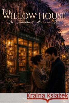 The Willow House: The Apartment Between Us Zaki, Walid 9798187088751