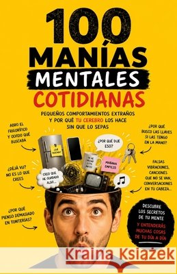 MANÍAS. 100 manías curiosas que todos tenemos (aunque no queramos reconocerlo) Fernández, Jesús 9798187231478