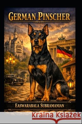 German Pinscher Subramanian, Easwarabala 9798187249329 Independently Published