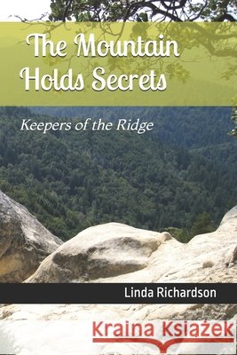The Mountain Holds Secrets: Keepers of the Ridge Richardson, Linda M. 9798187502936
