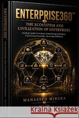 The Enterprise Ecosystem Canon(TM): Enterprise Ecosystems Architecture Ochieng Miruka, Manasseh 9798187514786