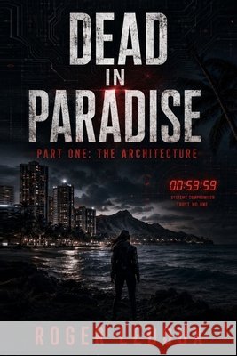 Dead In Paradise: The Architecture: Part One LeDoux, Roger 9798187624201