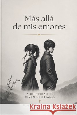 Más allá de mis errores: La identidad del joven cristiano Almeida Rodríguez, Mayelín 9798187733316